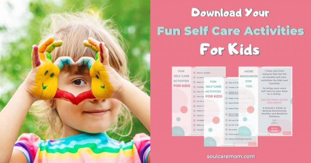 Fun Self Care Activities for Kids - Resources Page - Soul Care Mom