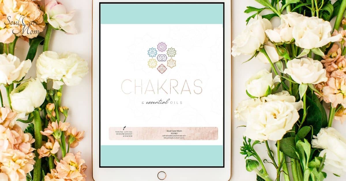 Balancing Your Chakras with Essential Oils Ebook- Soul Care Mom