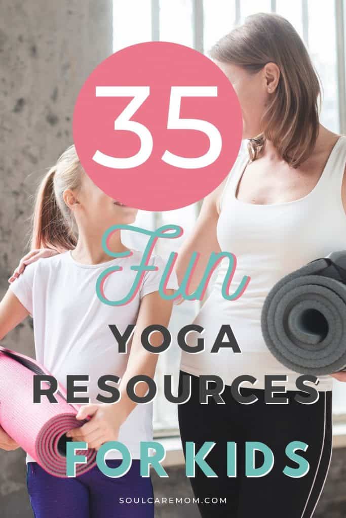 Kids Yoga Resources - Soul Care Mom - Pinterest
