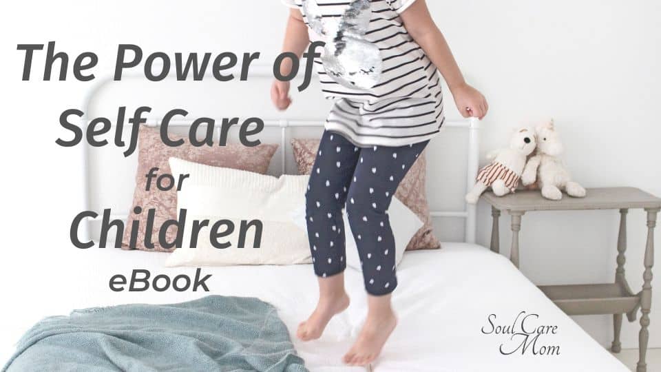 Power of Self Care for Children Ebook - Soul Care Mom