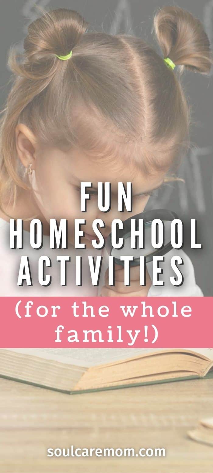 Fun Homeschool Activities - Girl with Book and Magnifying Glass - Pinterest - Soul Care Mom - 2020 700x1500