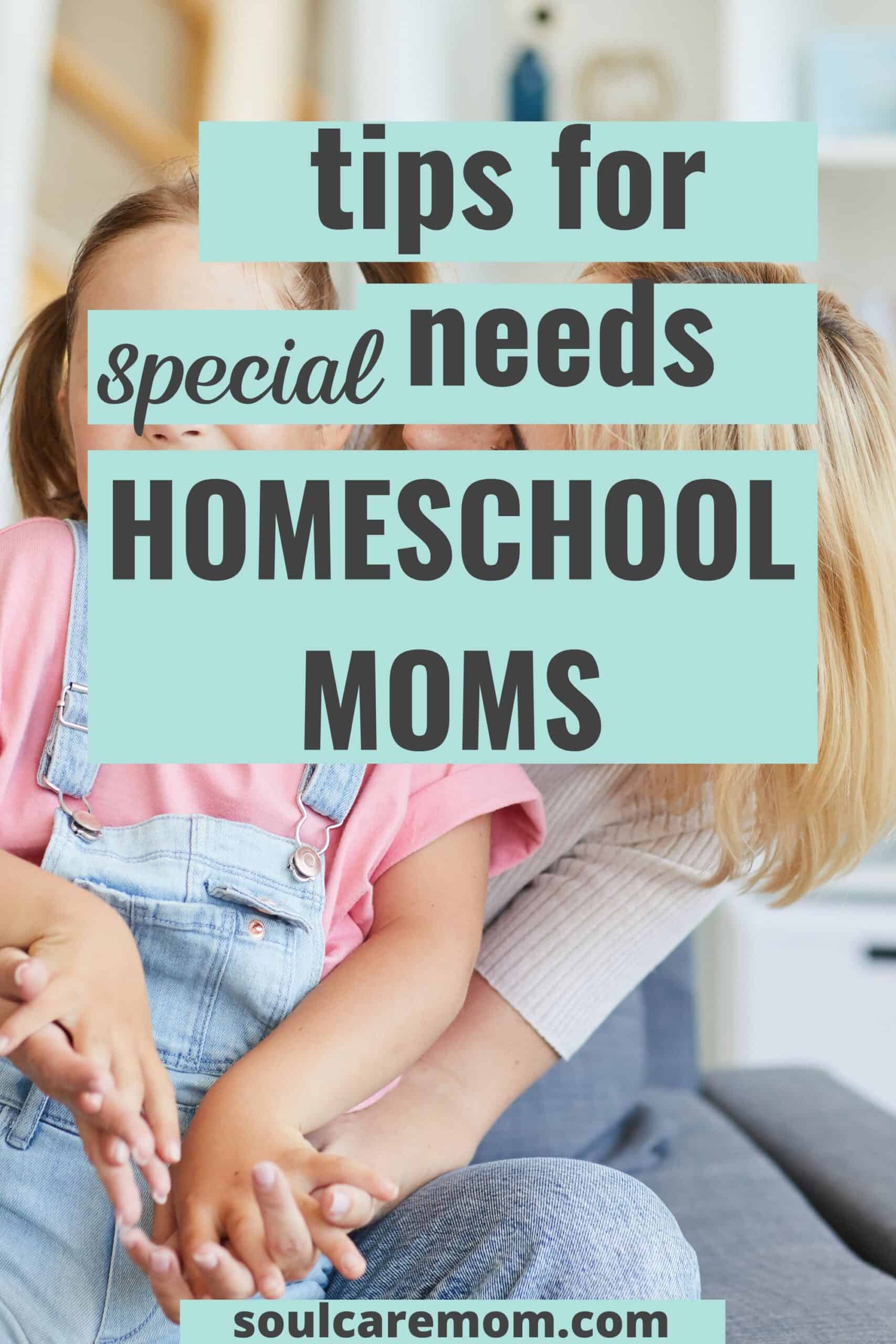 Special Needs Mom - Homeschool Tips