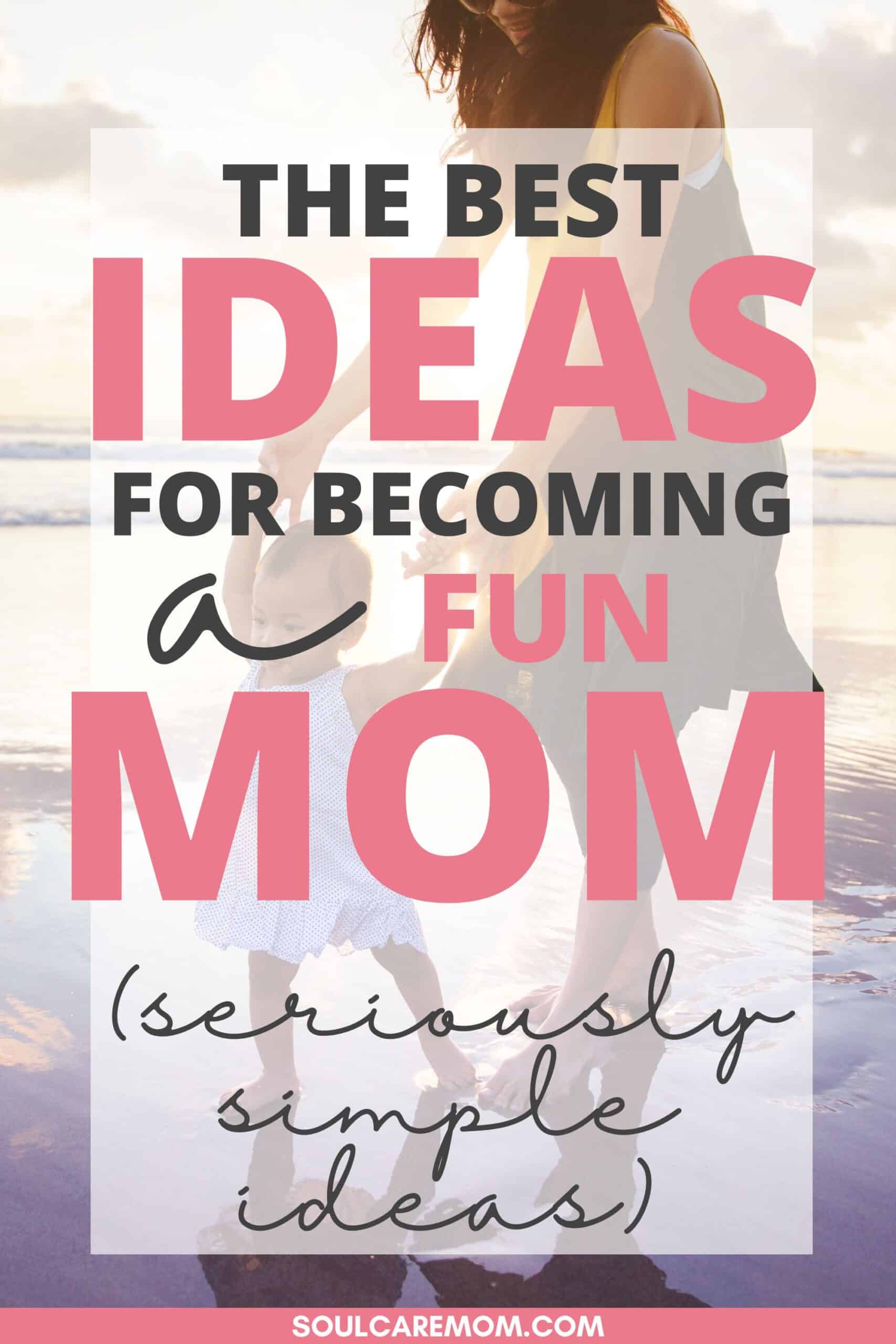 a mom and child inspired by the best ideas for becoming a fun mom