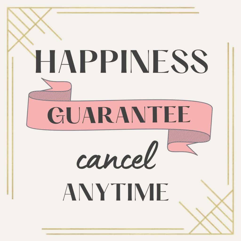 Happiness Guarantee - Cancel Anytime - Vibrant Mom Life