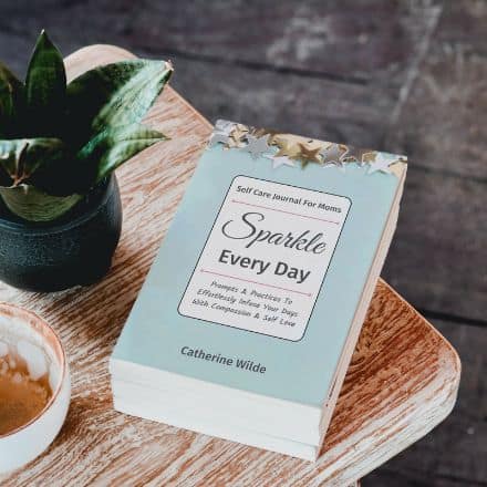 Sparkle Every Day Journal For Moms - on table - ready to help you nourish your soul and infuse your days with self care