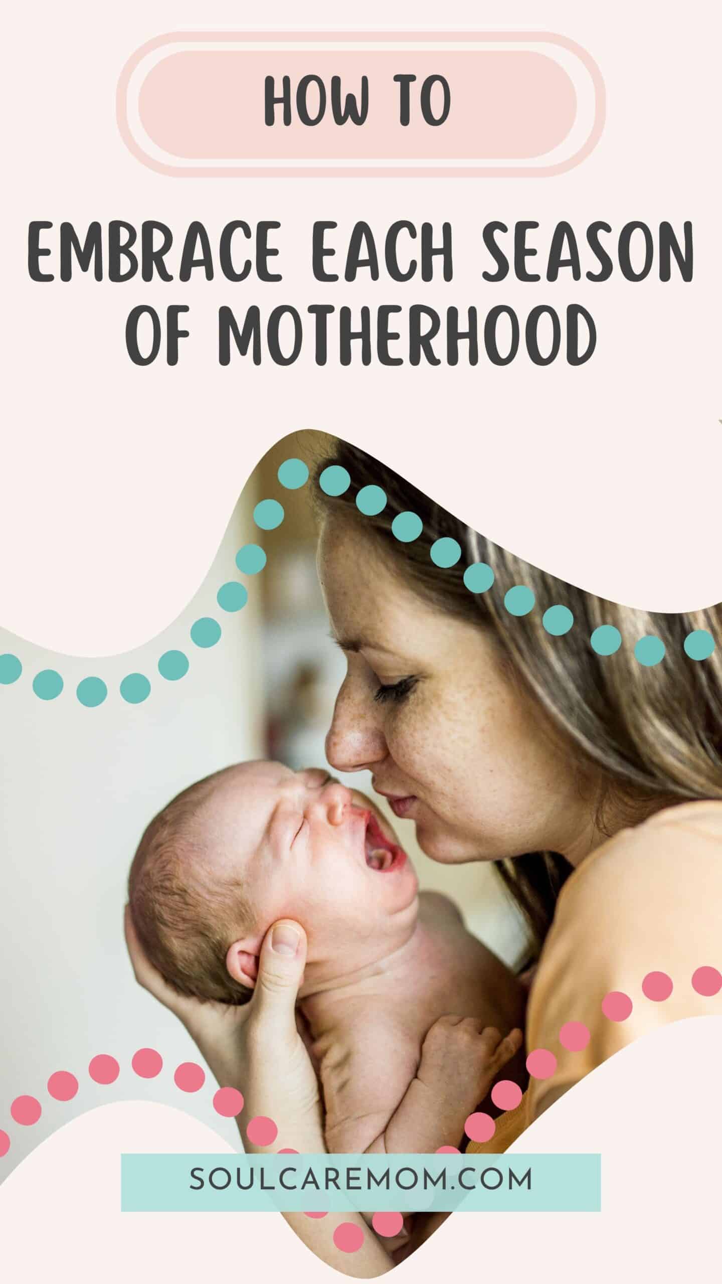 Mom and Newborn Embracing the Seasons Of Motherhood