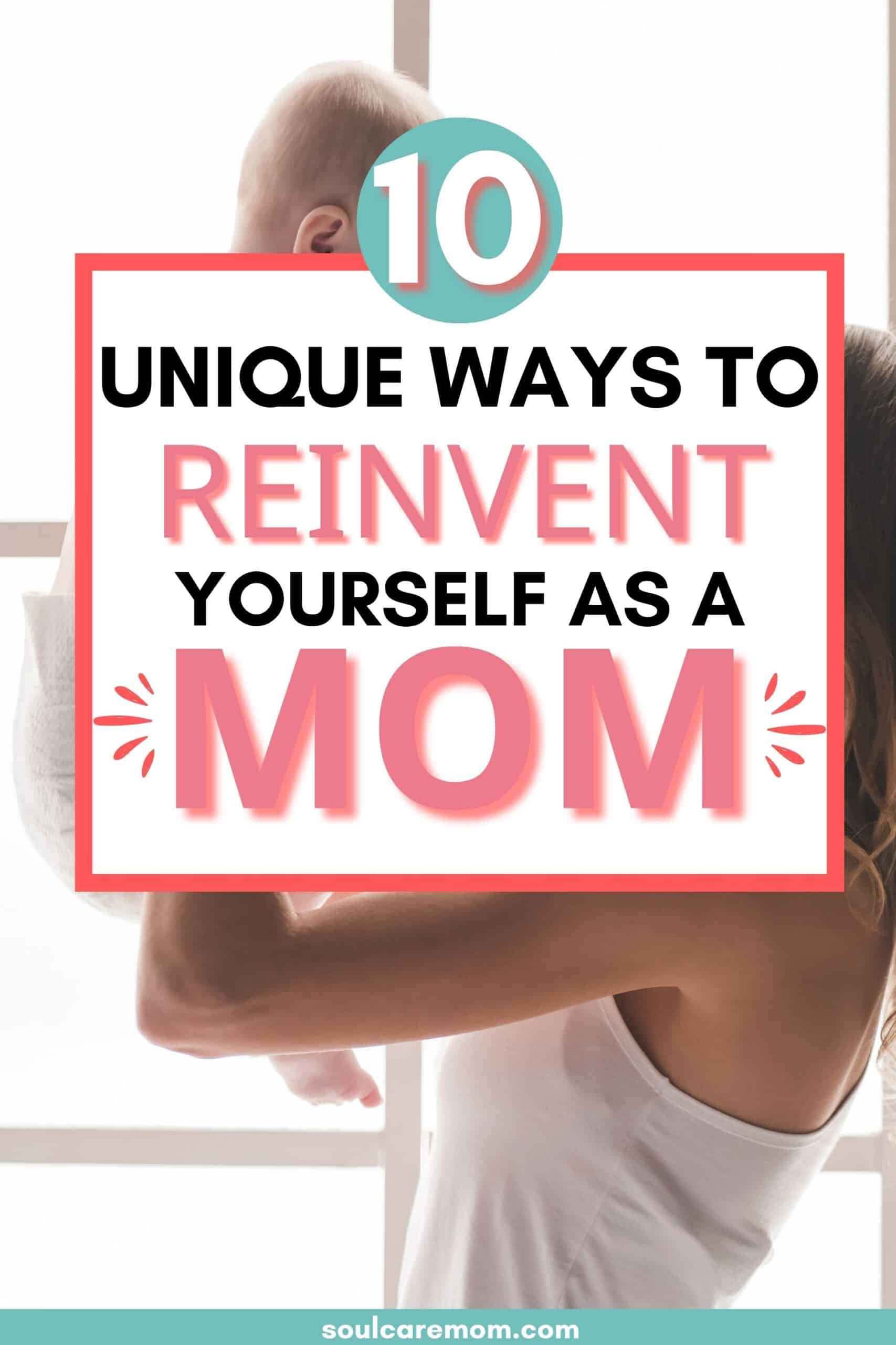 Unique-Ways-To-Reinvent-Yourself-as-a-Mom