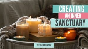 How to making a sacred space will help you create an inner and outer sanctuary as a mom - with candles and a cozy atmosphere