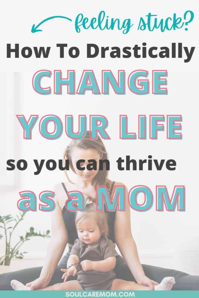 How to drastically change your life so you can thrive as a mom - woman and toddler doing yoga