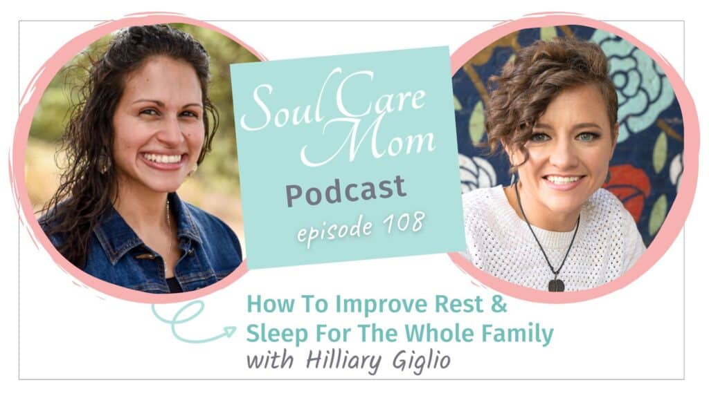Soul Care Mom Podcast with Guest Hilliary Giglio On How To Get Baby To Sleep