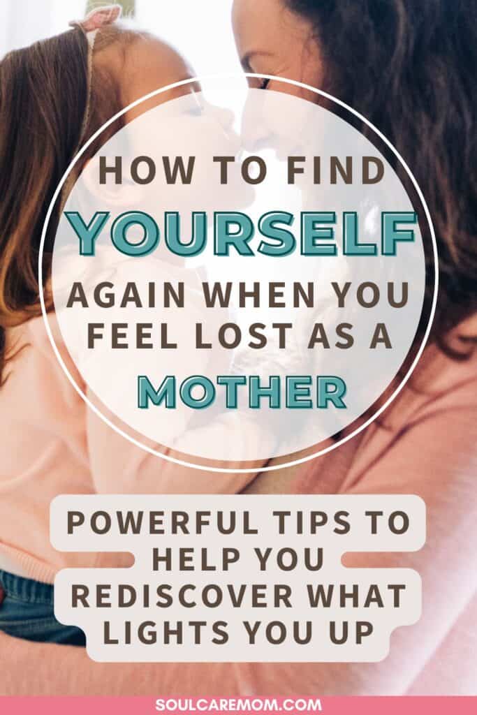 How To Find Yourself Again When You Feel Lost As A Mother - What do to when being a stay at home mom leads to losing identity