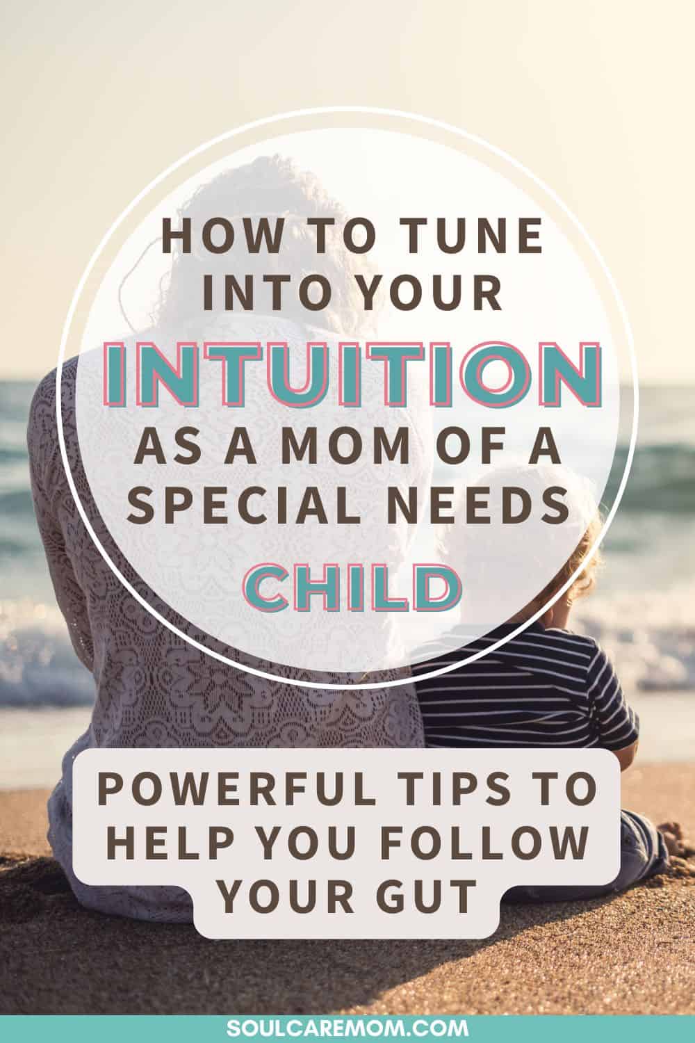 How To Trust Your Intuition As A Mom Of A Special Needs Child - Soul ...