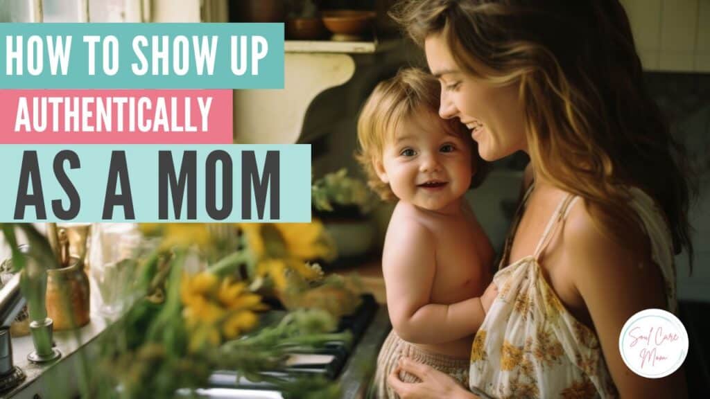Mother holding small child as she discovers how to show up authentically as a mom