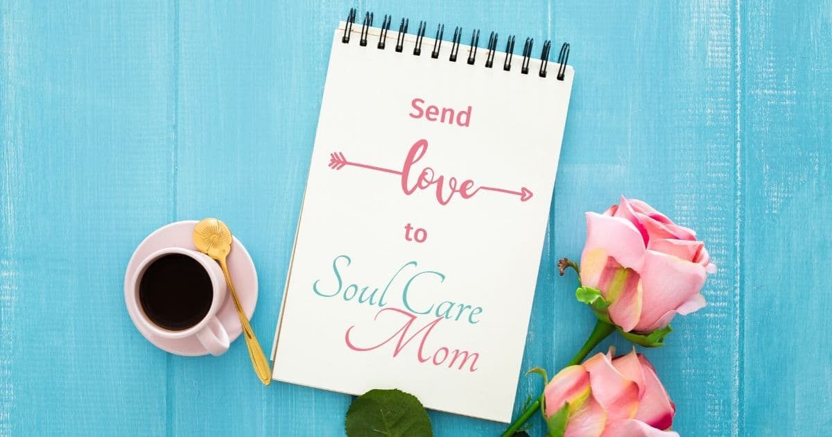 Contact -Send Love to Soul Care Mom